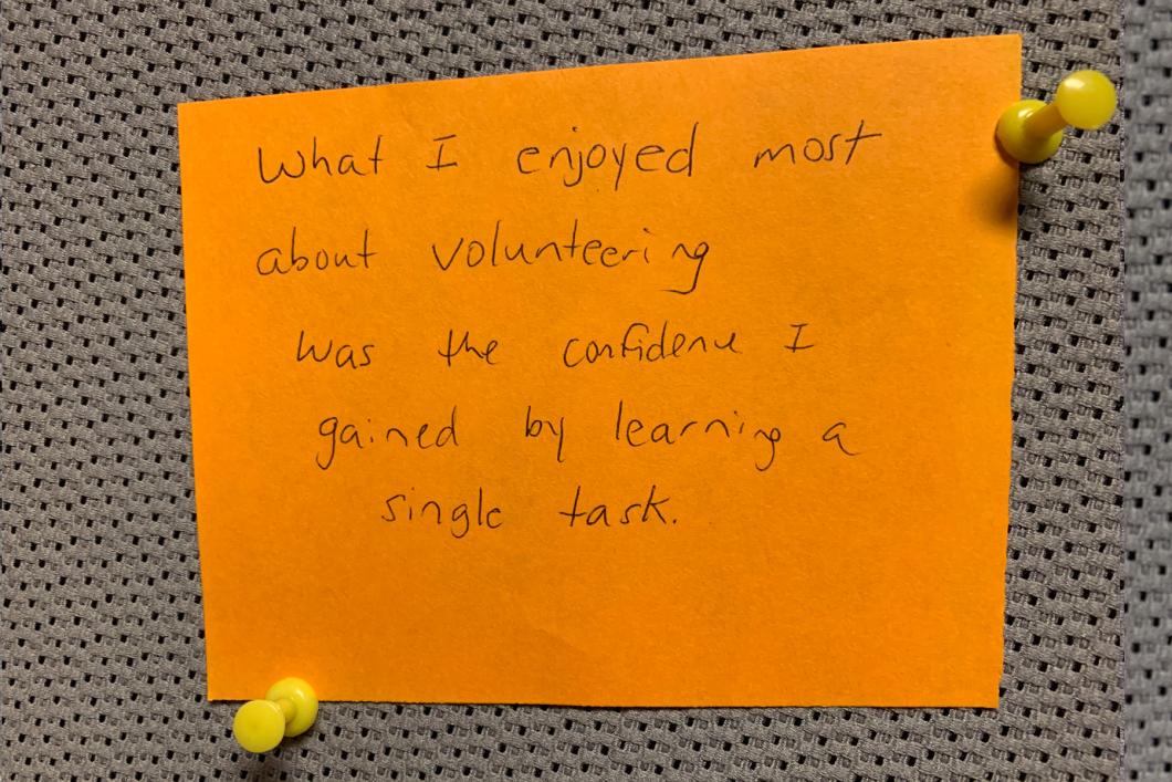 What I enjoyed most about volunteering was the confidence I gained by learning a single task.