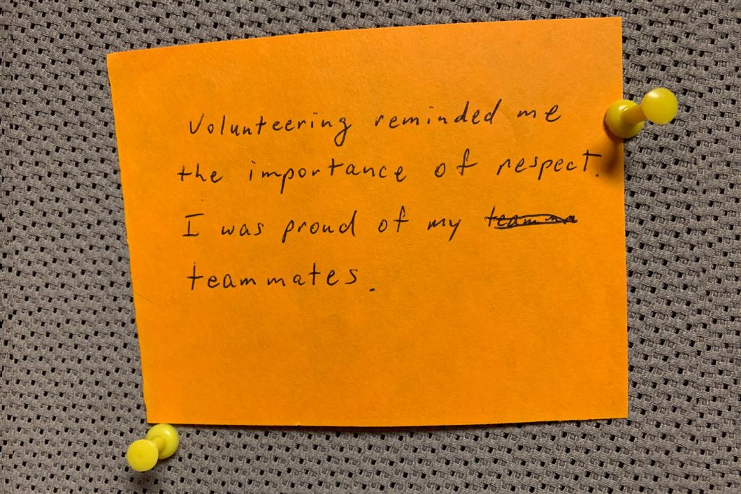 Volunteering reminded me the importance of respect. I was proud of my teammates.